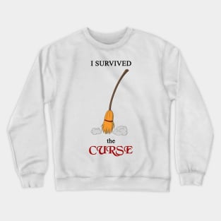 I survived the Curse - broomstick Crewneck Sweatshirt